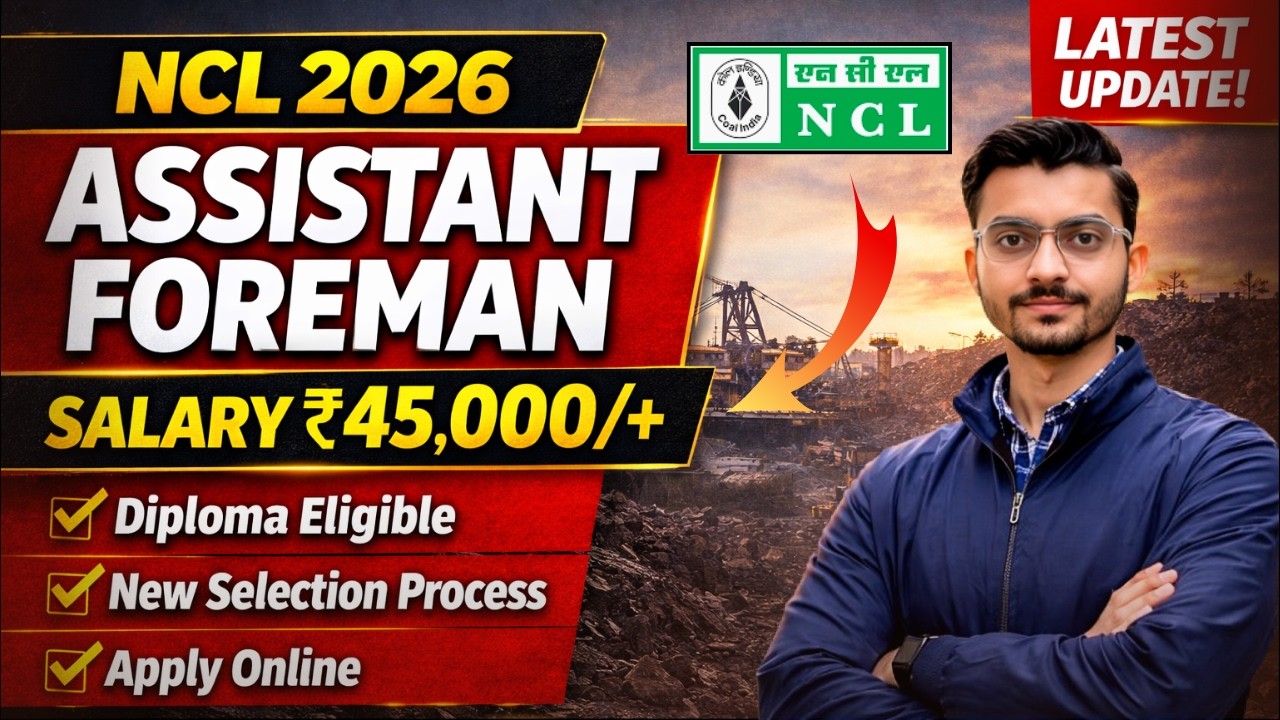 NCL Assistant Foreman Recruitment 2026 | Notification, Salary, Eligibility, Syllabus & Apply Online