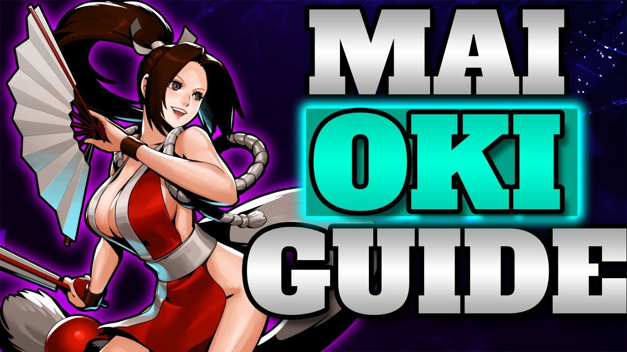 Learn Mai's Okizeme In This Video! | Street Fighter 6