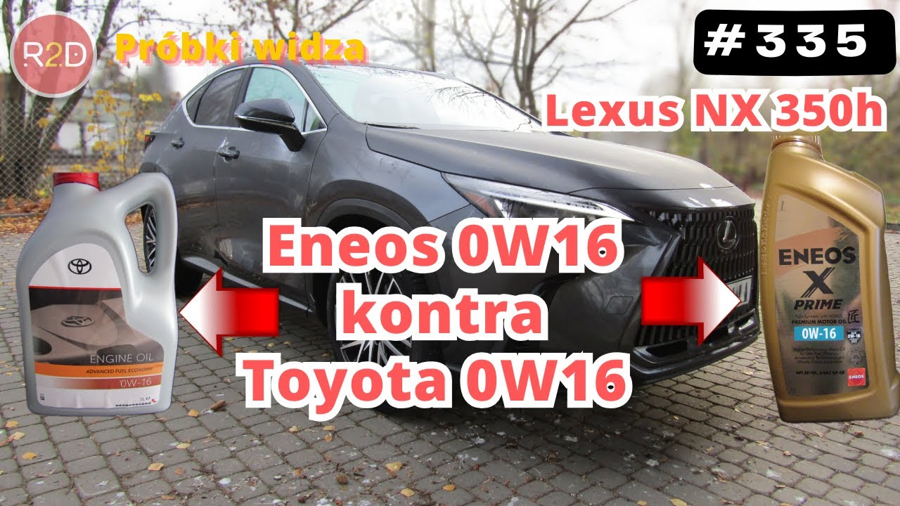 Por&oacute;wnanie olej&oacute;w 0W16: Eneos kontra Toyota &ndash; Hybryda Lexus  #335