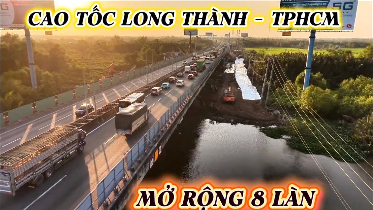 TIẾN ĐỘ VÀ HIỆN TRẠNG CAO TỐC LONG THÀNH - TPHCM MỞ RỘNG ĐOẠN CẦU LONG THÀNH BẮT ĐẦU TĂNG TỐC