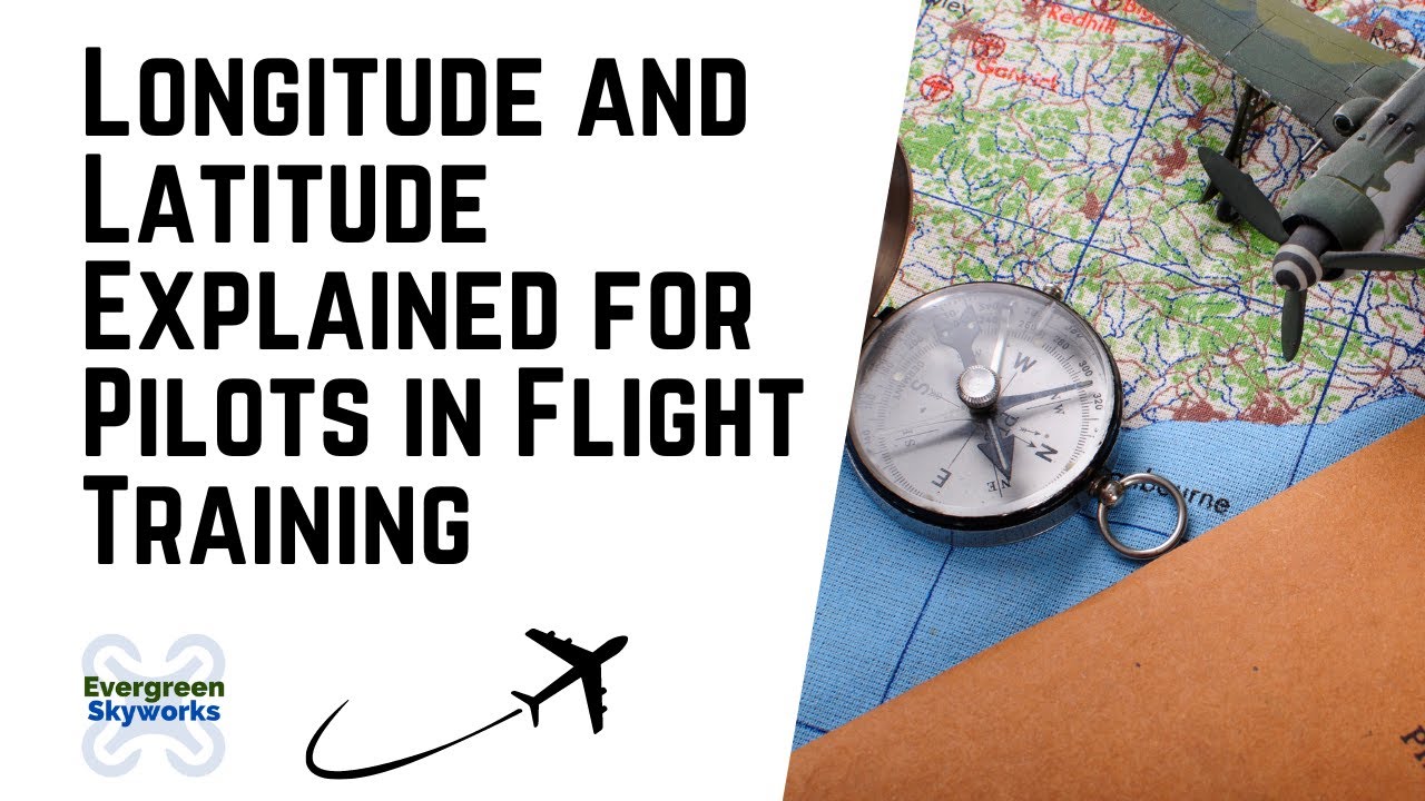 Longitude and Latitude Explained for Student Pilots | Aviation Education | Private Pilot Test Prep