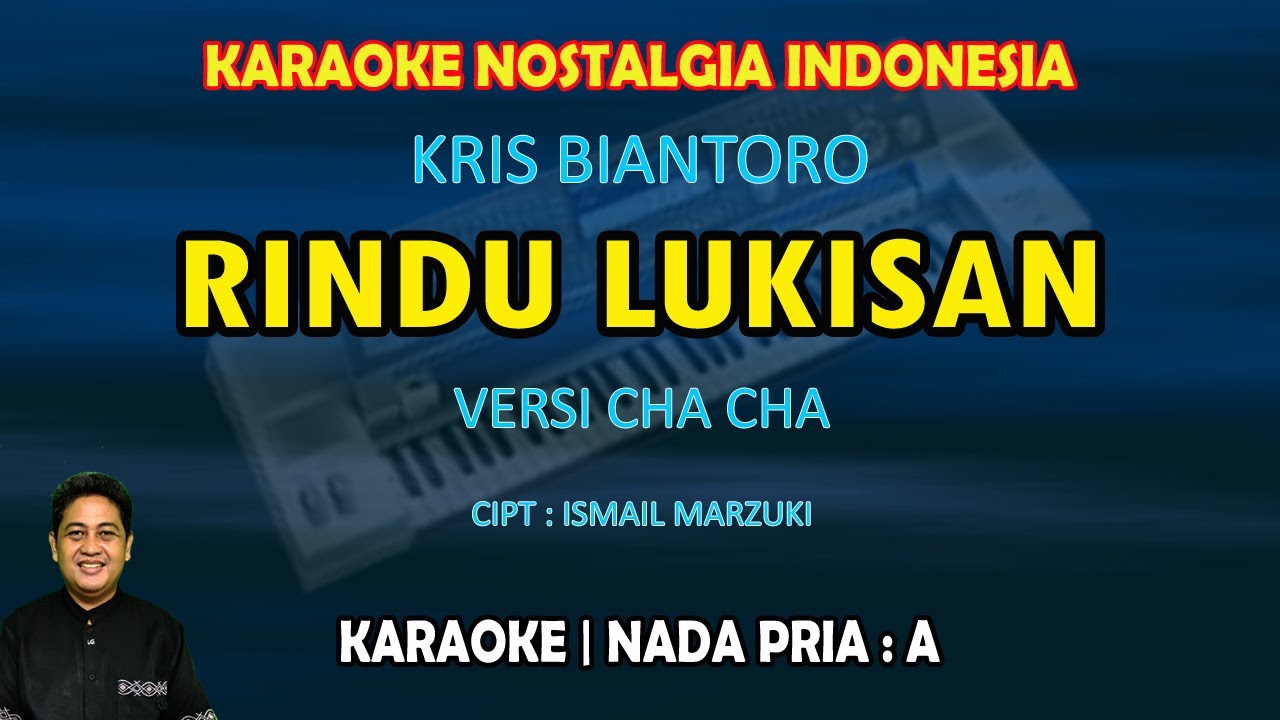 Rindu lukisan karaoke (Ismail Marzuki) versi cha cha nada pria A - karaoke nostalgia