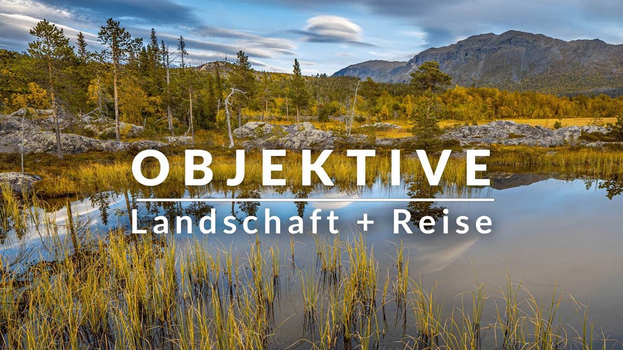 Meine Objektive für Landschaftsfotografie und Reisefotografie (18 Bildbeispiele)