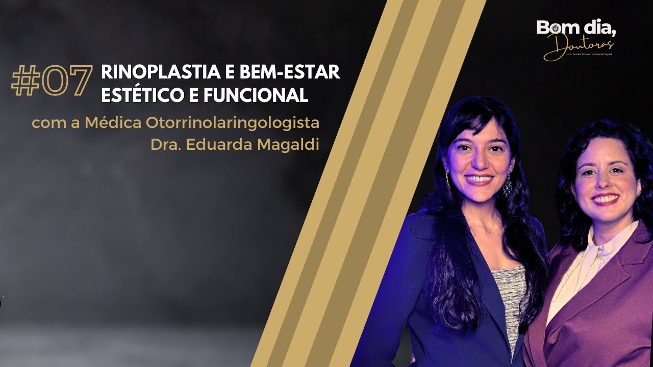 Rinoplastia e Bem-Estar Estético e Funcional - Dra. Eduarda Magaldi #07