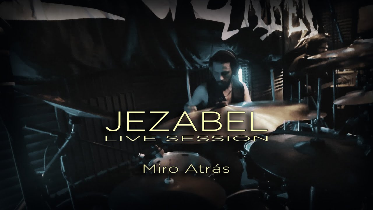 JEZABEL - Miro Atrás - Live Session