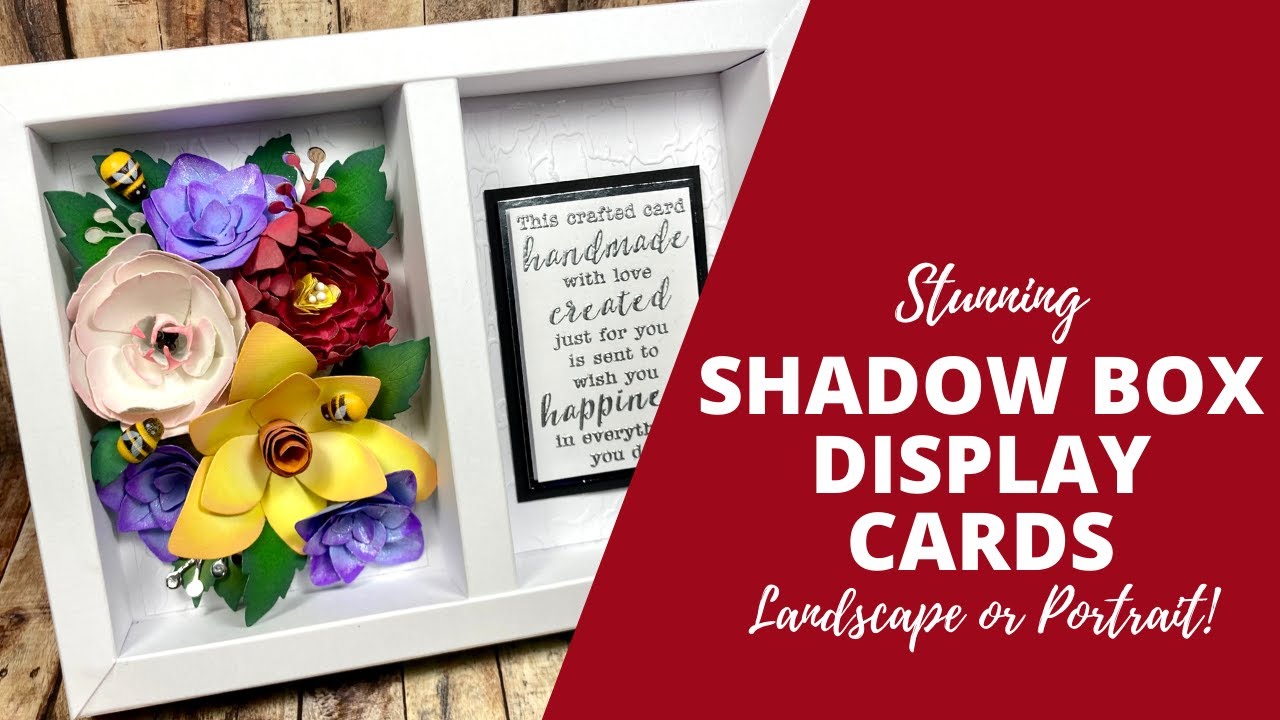 BEAUTIFUL 3D Shadow Box Cards!