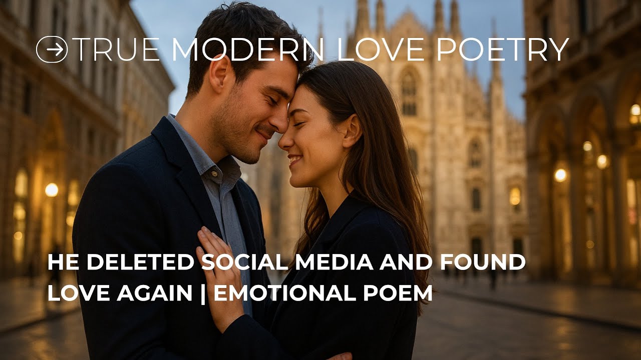 He Deleted Social Media and Found Love Again | Emotional Poem