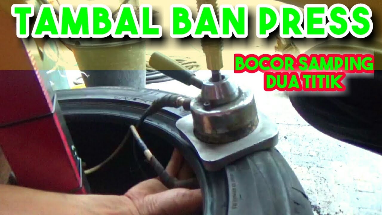 PROSES TAMBAL BAN LUAR BOCOR DUA TITIK, SAMPAI AMAN | Tambal press