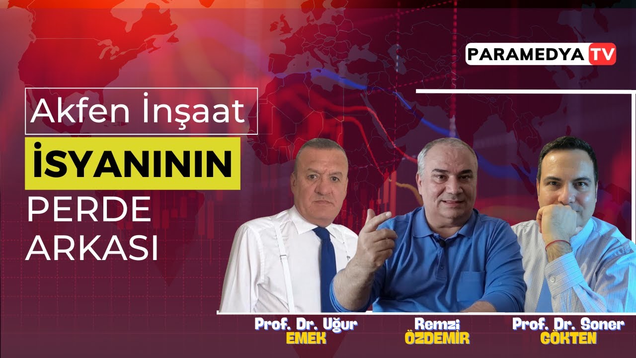 Akfen İnşaat İsyanının Perde Arkası! | #akfis | REMZİ ÖZDEMİR-SONER GÖKTEN-UĞUR EMEK