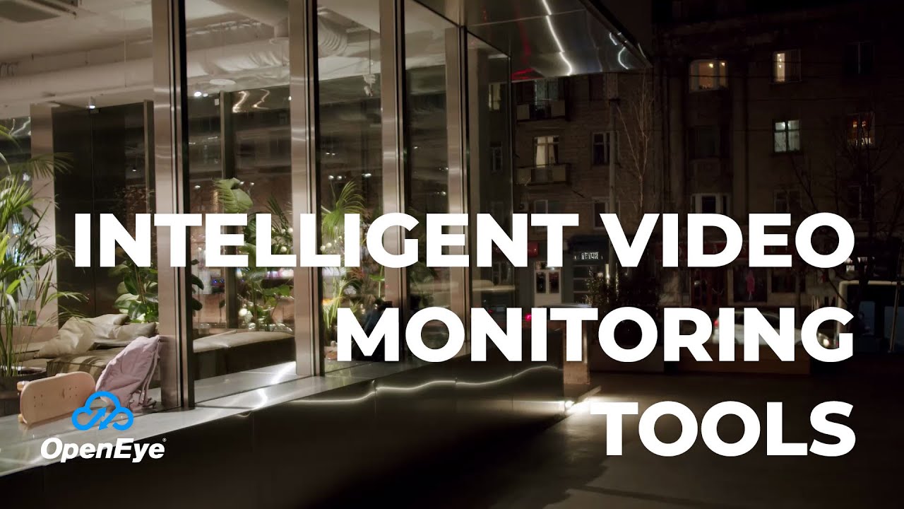 Strengthen Security Operations with OpenEye's Intelligent Video Monitoring Tools