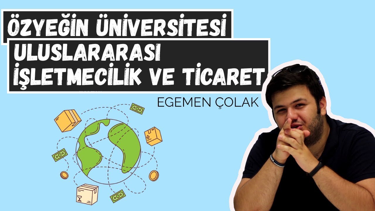 ULUSLARARASI İŞLETMECİLİK VE TİCARET BÖLÜMÜ | ÖZYEĞİN ÜNİVERSİTESİ | İşletme'den Farkı Ne?