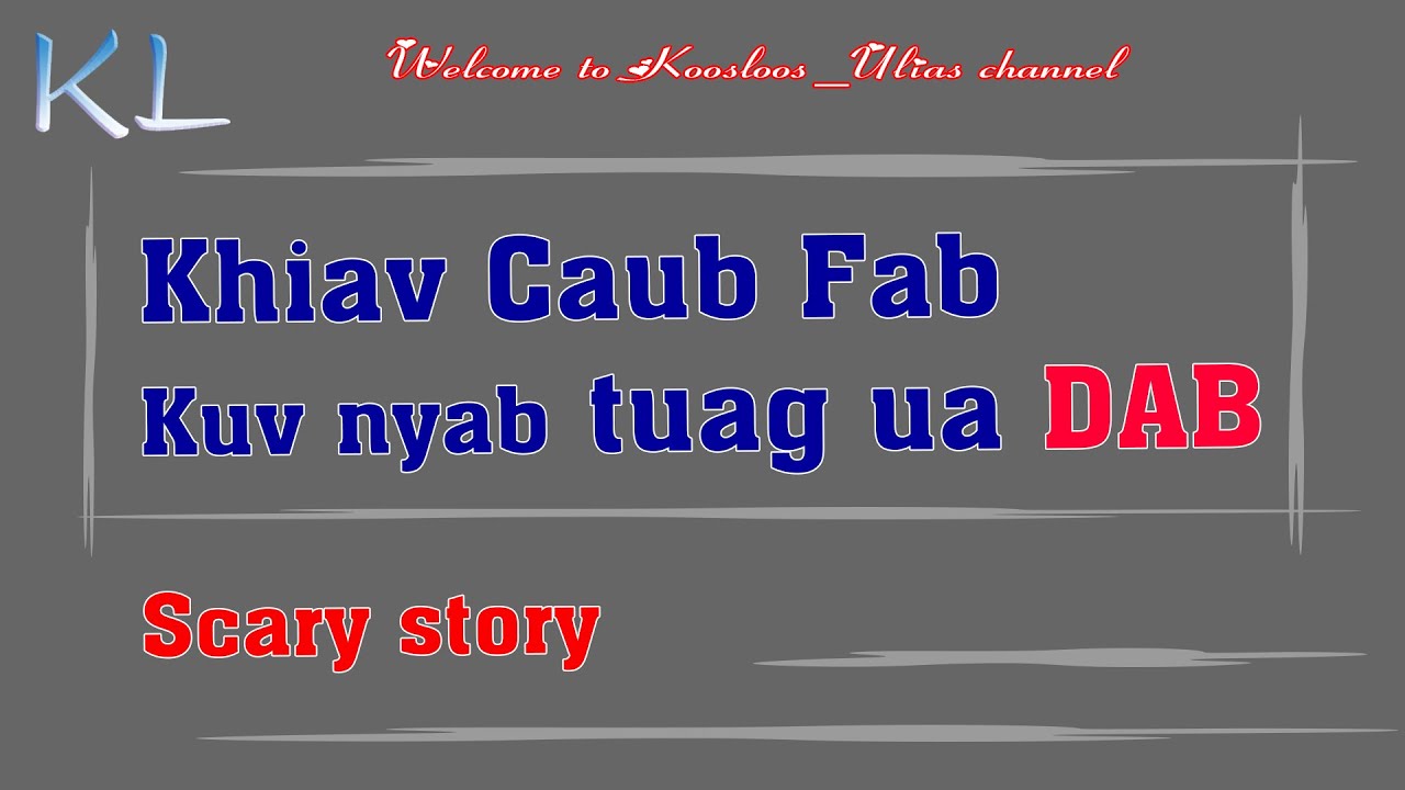 Khiav caub Fab kuv nyab tuag ua DAB 8/5/2021