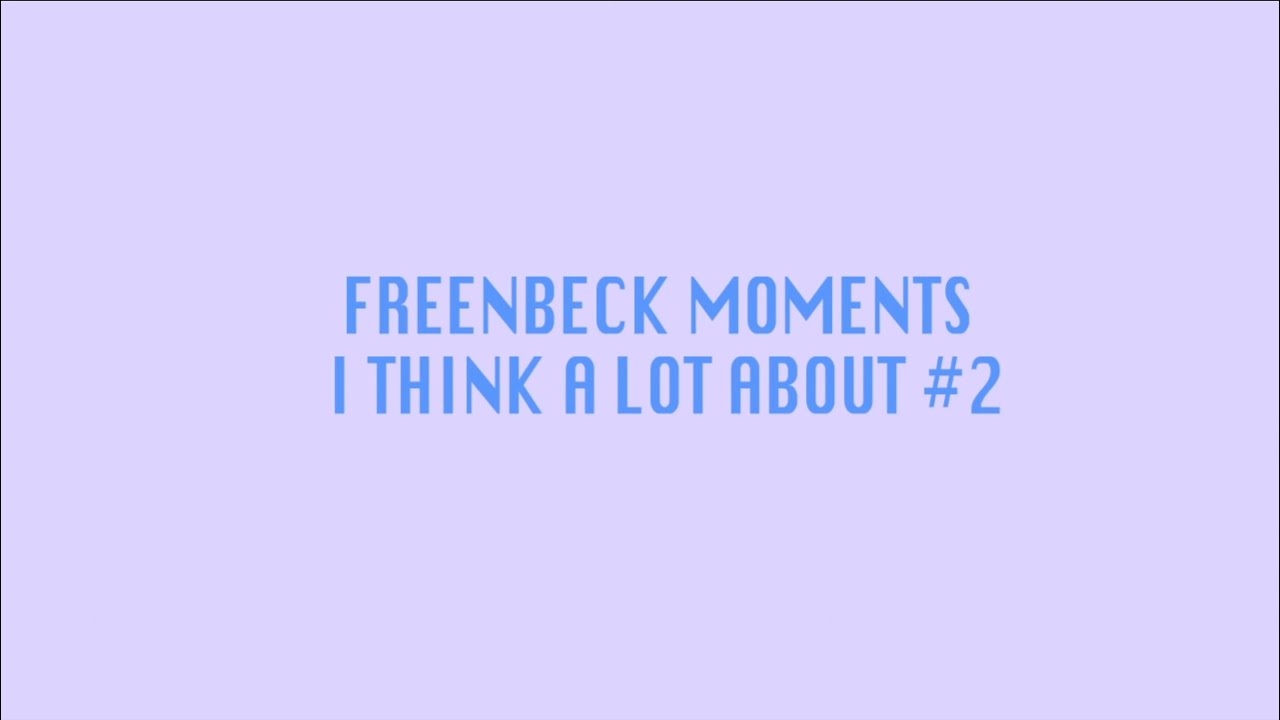 FreenBeck moments I think a lot about #2