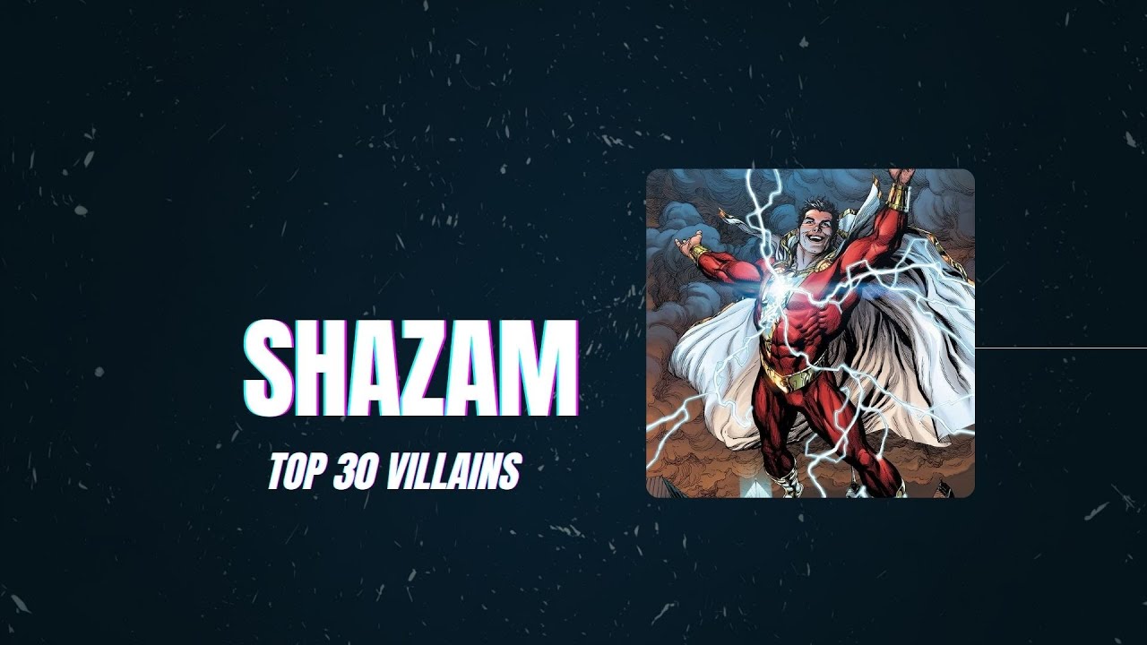 Shazam Top 30 Villains