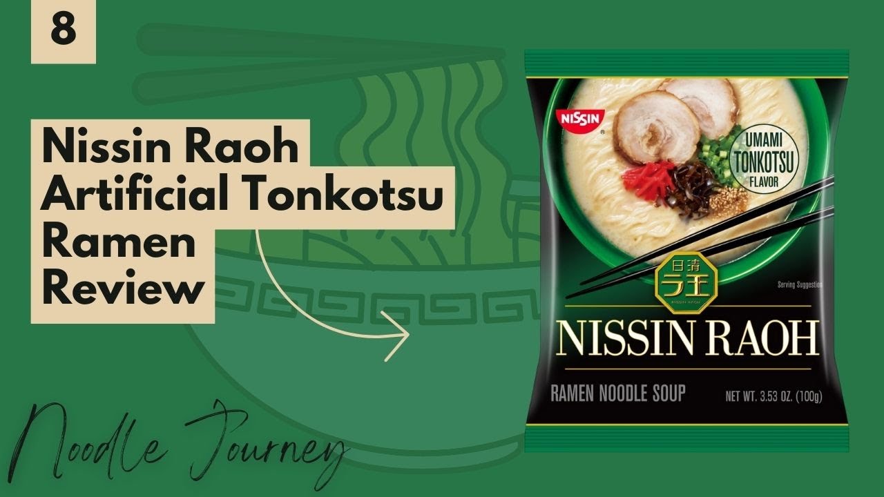 Noodle Journey Episode 8: Nissin Raoh Artificial Tonkotsu