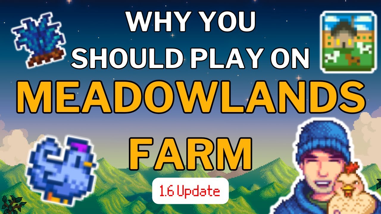 Why you should play on Meadowlands farm in Stardew Valley (1.6 Update)