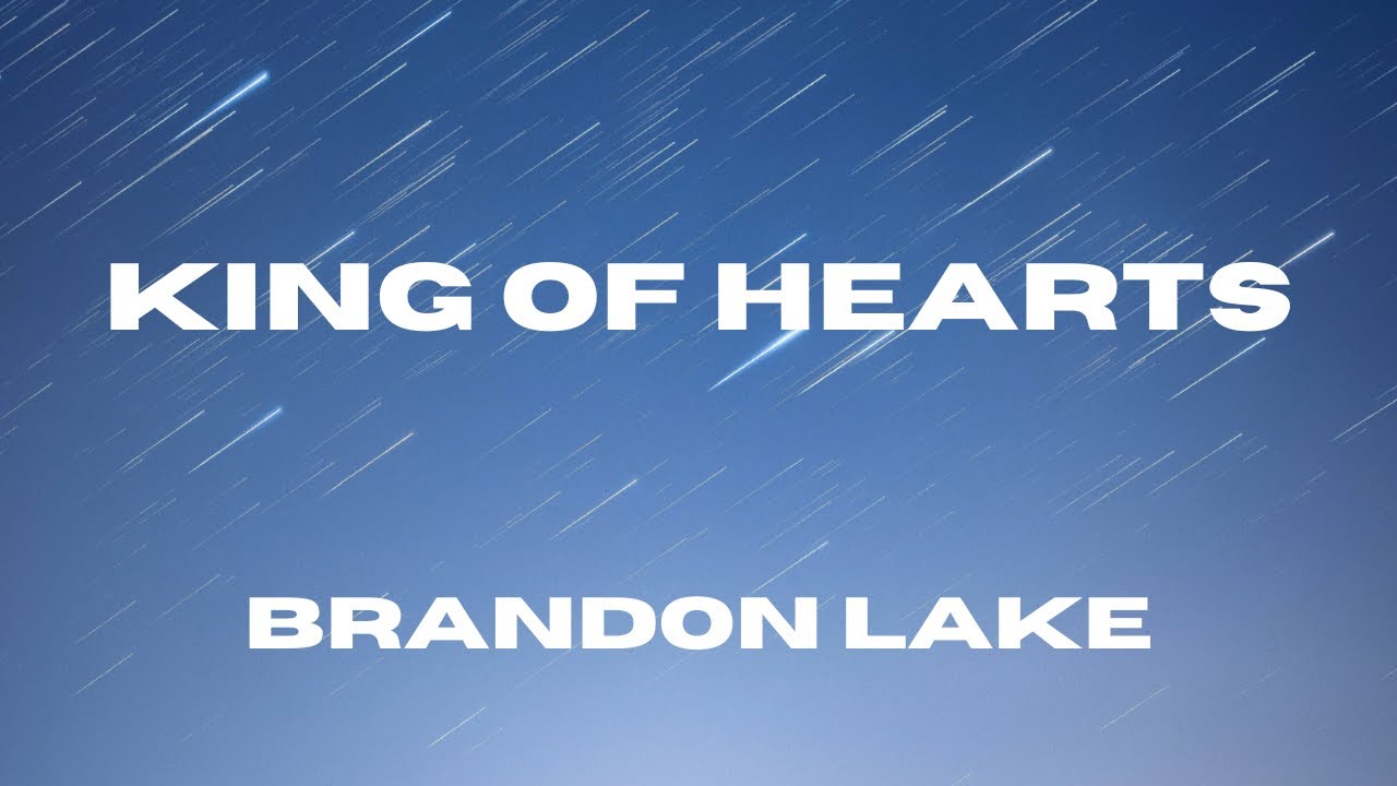 King Of Hearts (Lyric Video) - Brandon Lake