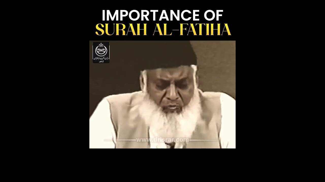 Importance Of Surah Al Fatiha | Dr. Israr Ahmed Clip [ English ]