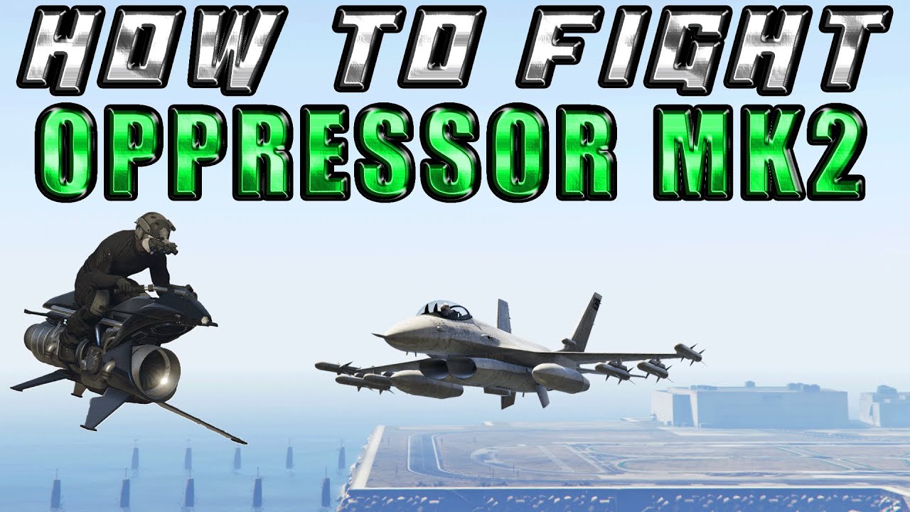 Как убить трайхардов Oppressor MK2 в GTA 5 Online