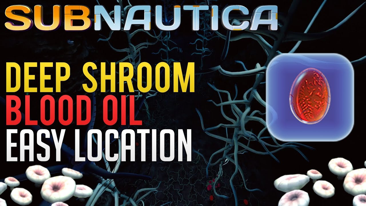 Where to find Blood Oil & Deep Shrooms | Subnautica guide