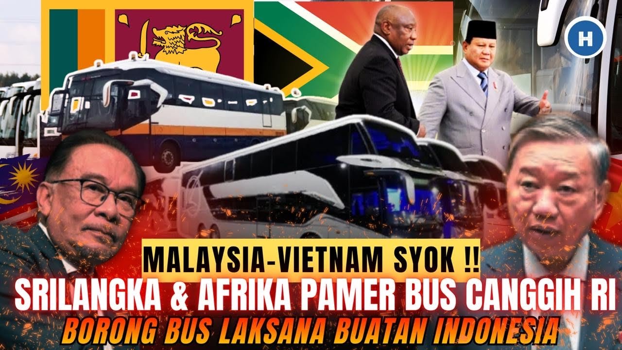 MALAYSIA-VIETNAM SYOK! SRILANGKA & AFRIKA PAMER BUS CANGGIH RI, BORONG BUS LAKSANA BUATAN INDONESIA