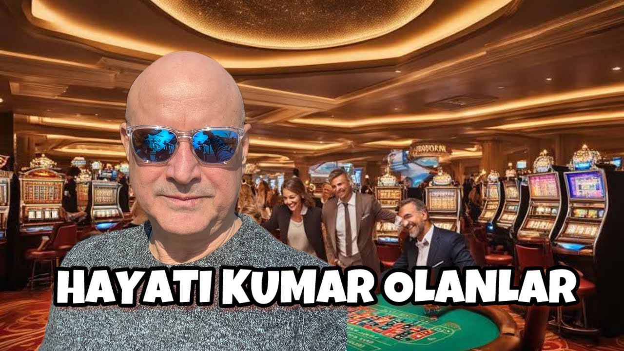 BİR CASİNOCUNUN ANILARI : HAYATI KUMAR OLANLAR