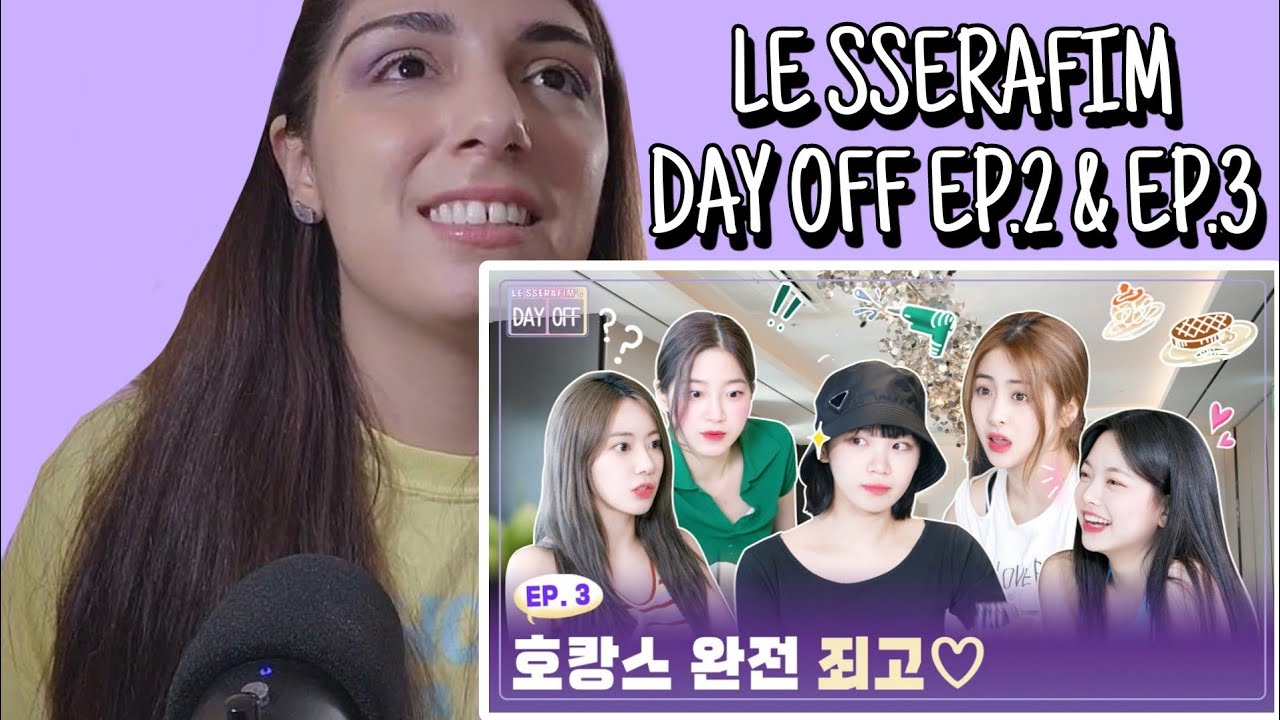 [DAYOFF] LE SSERAFIM's DAY OFF EP.2 & EP.3 | REACTION