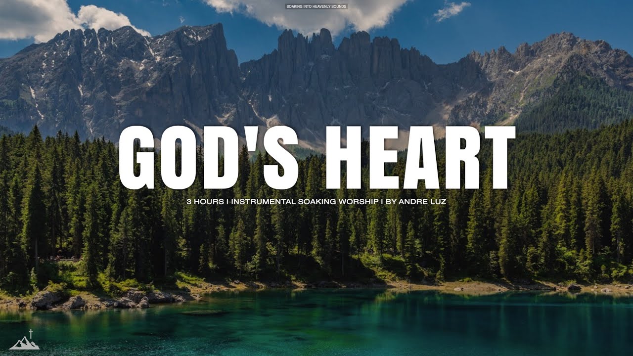 GOD'S HEART // INSTRUMENTAL SOAKING WORSHIP // SOAKING WORSHIP MUSIC