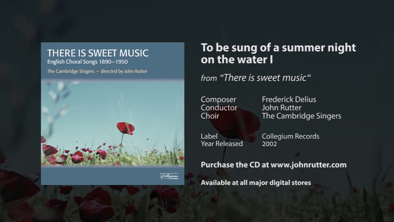 To be sung of a summer night on the water I - Delius, John Rutter, The Cambridge Singers