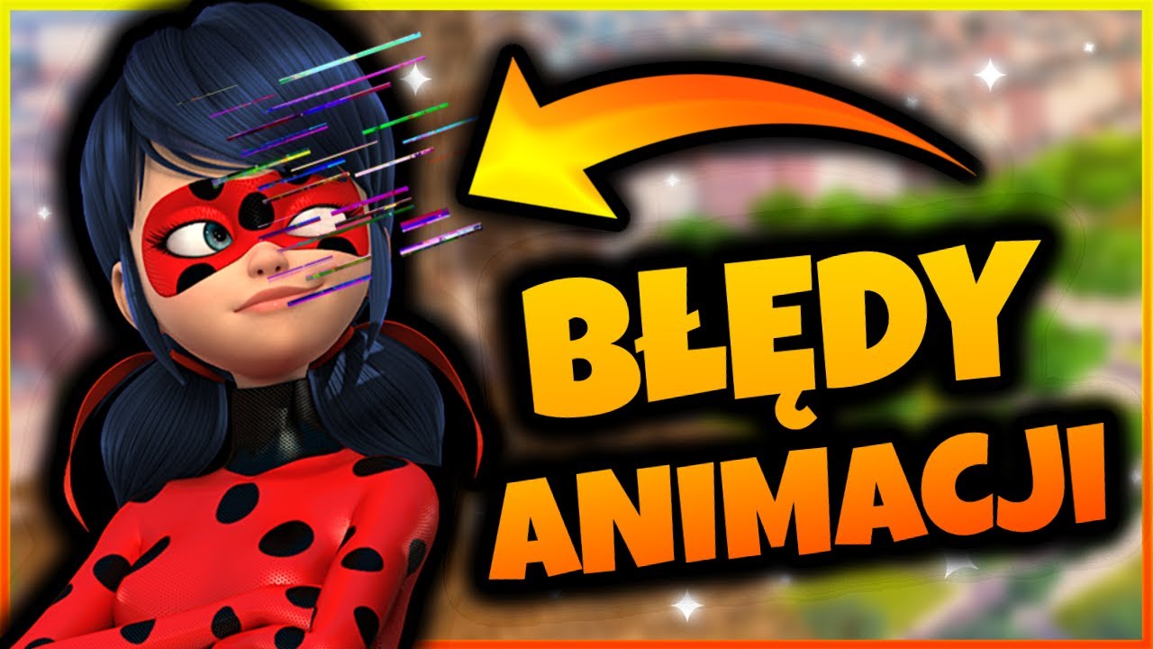 Miraculous: Biedronka i Czarny Kot - Błędy Animacji (Gość: Surreaktor)