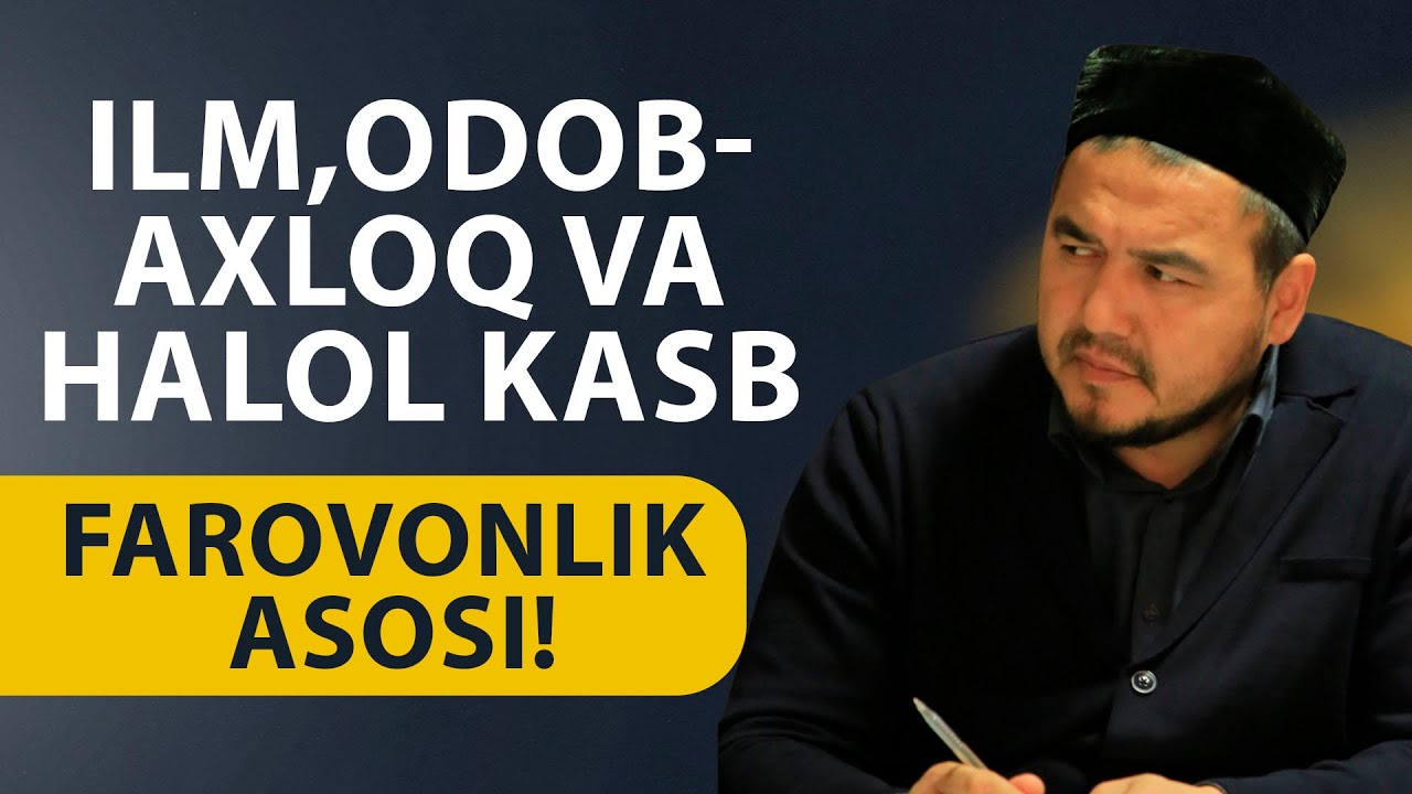 Shukurulloh domla | ILM,ODOB-AXLOQ VA HALOL KASB FAROVONLIK ASOSI!