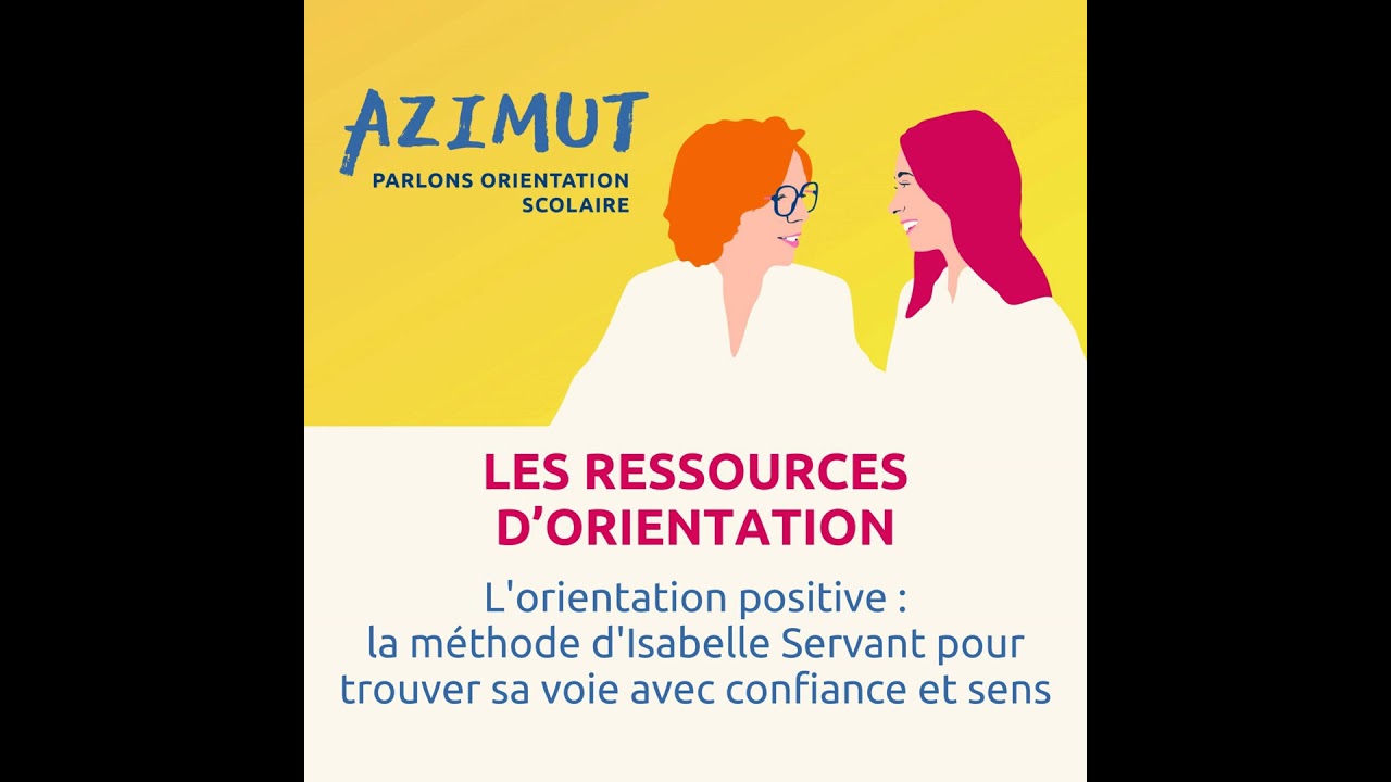 L'orientation positive : la m&eacute;thode d'Isabelle Servant pour trouver sa voie avec confiance et sens