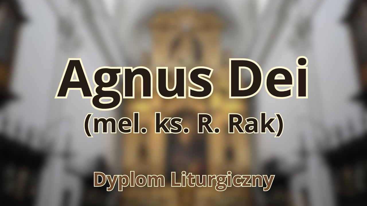 Agnus Dei (mel. ks. R. Rak)