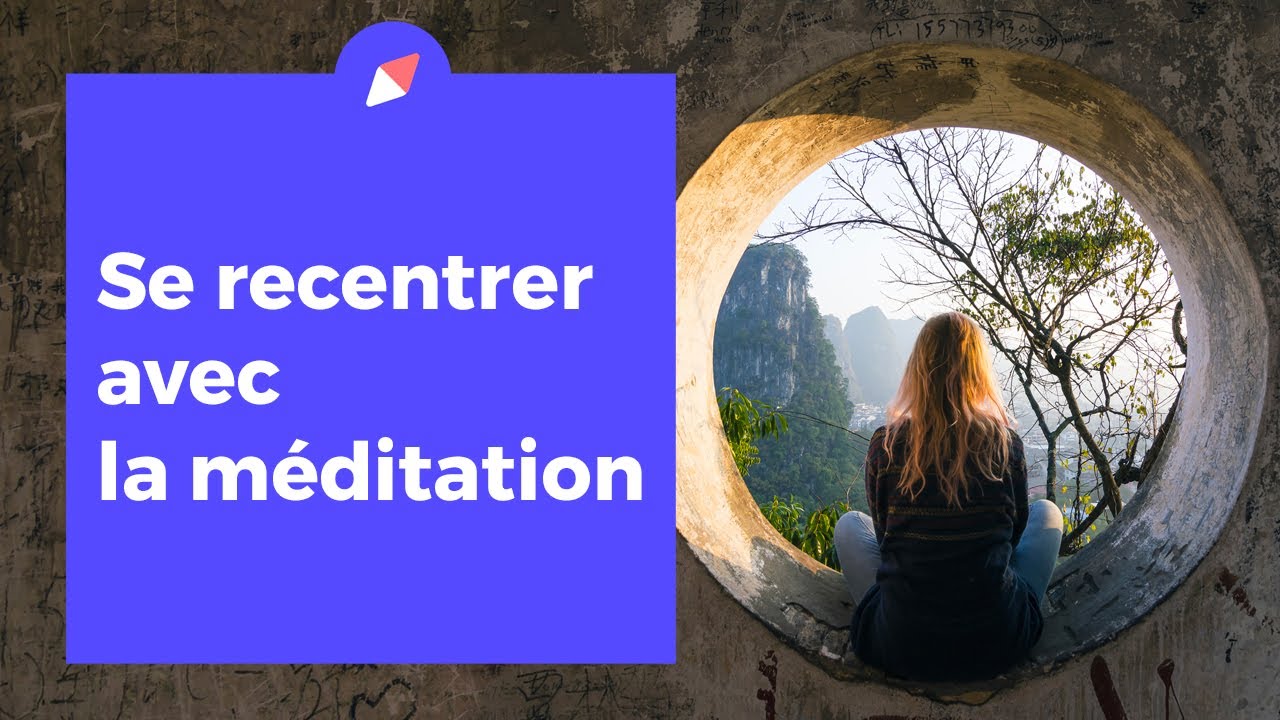 M&eacute;ditation pour se recentrer (15 min)