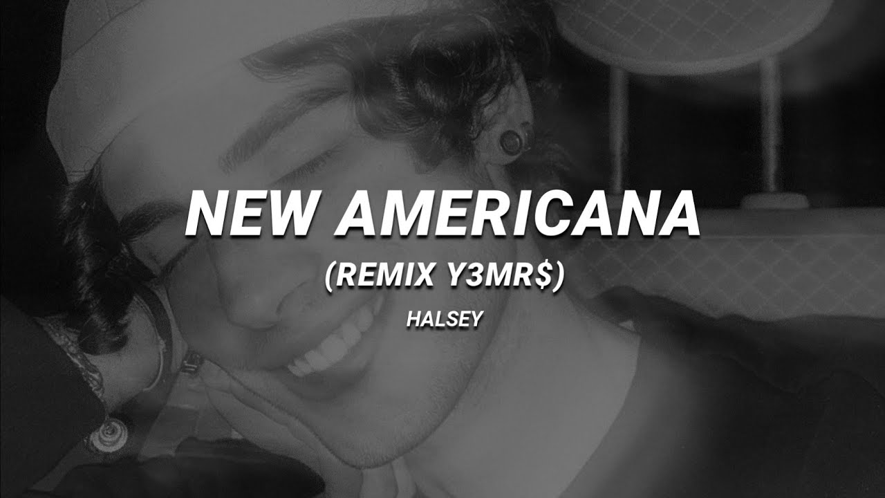 halsey - new americana (remix y3mr$) | slowed & reverb (lyrics)