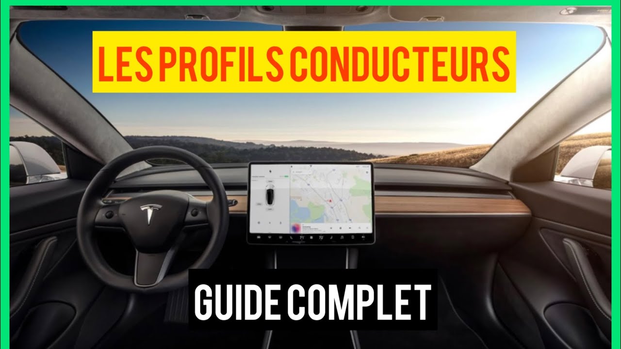 Guide complet : PROFIL Conducteur et réglages pour Tesla Model 3 et