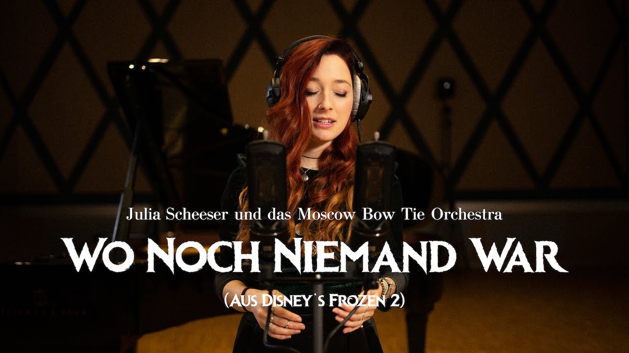 Julia Scheeser & Moscow Bow Tie Orchestra - Wo Noch Niemand War (Disney's Frozen 2)