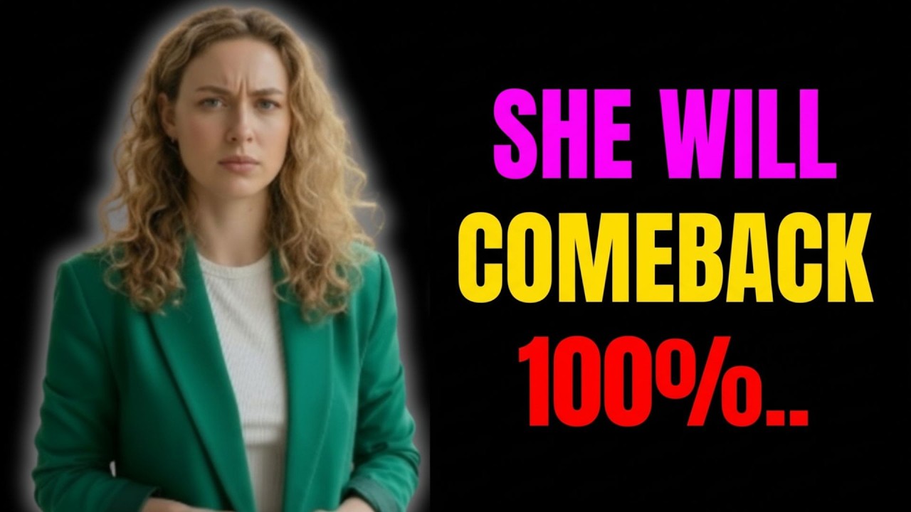 She Will Comeback 100% — Act Like This & She Can’t Stay Away | Female Psychology