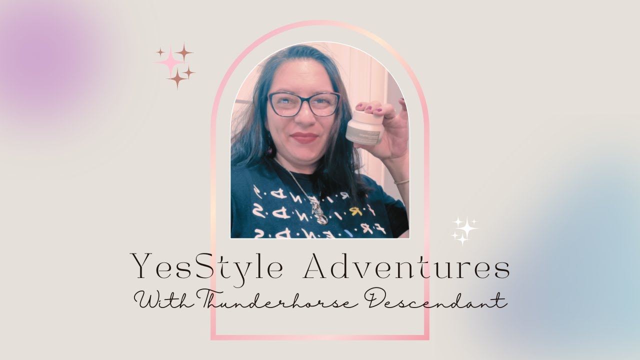 YesStyle Adventures with Thunderhorse Descendant October 2021