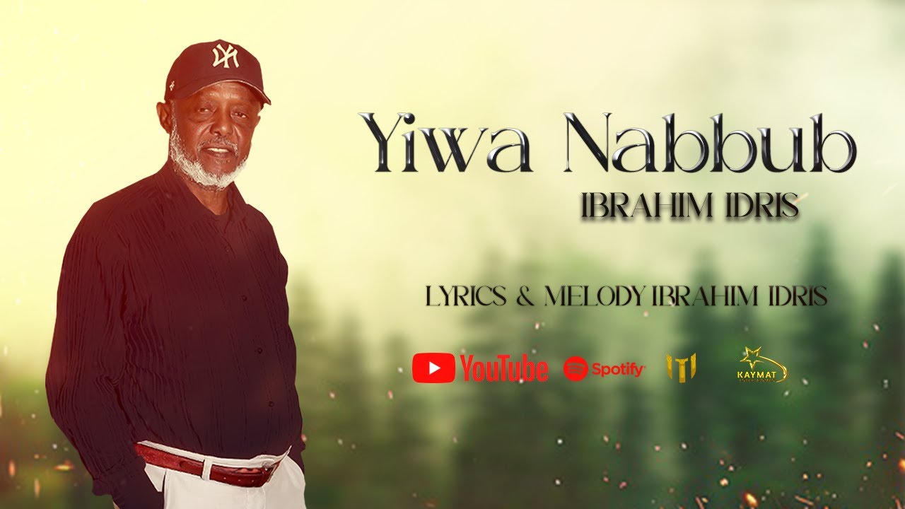 Ibrahim Idris ( Yiwa Nabbub )  Eritran Music