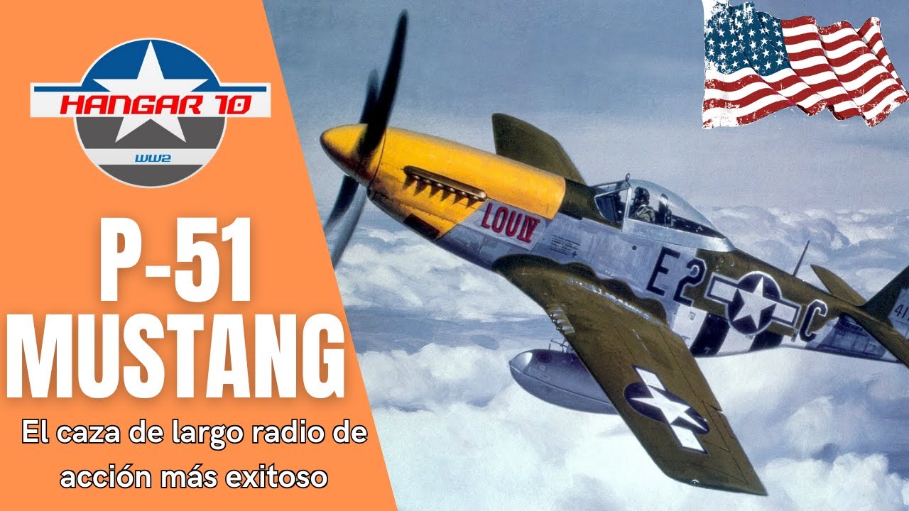 P-51 Mustang | El caza de largo radio de acción más exitoso