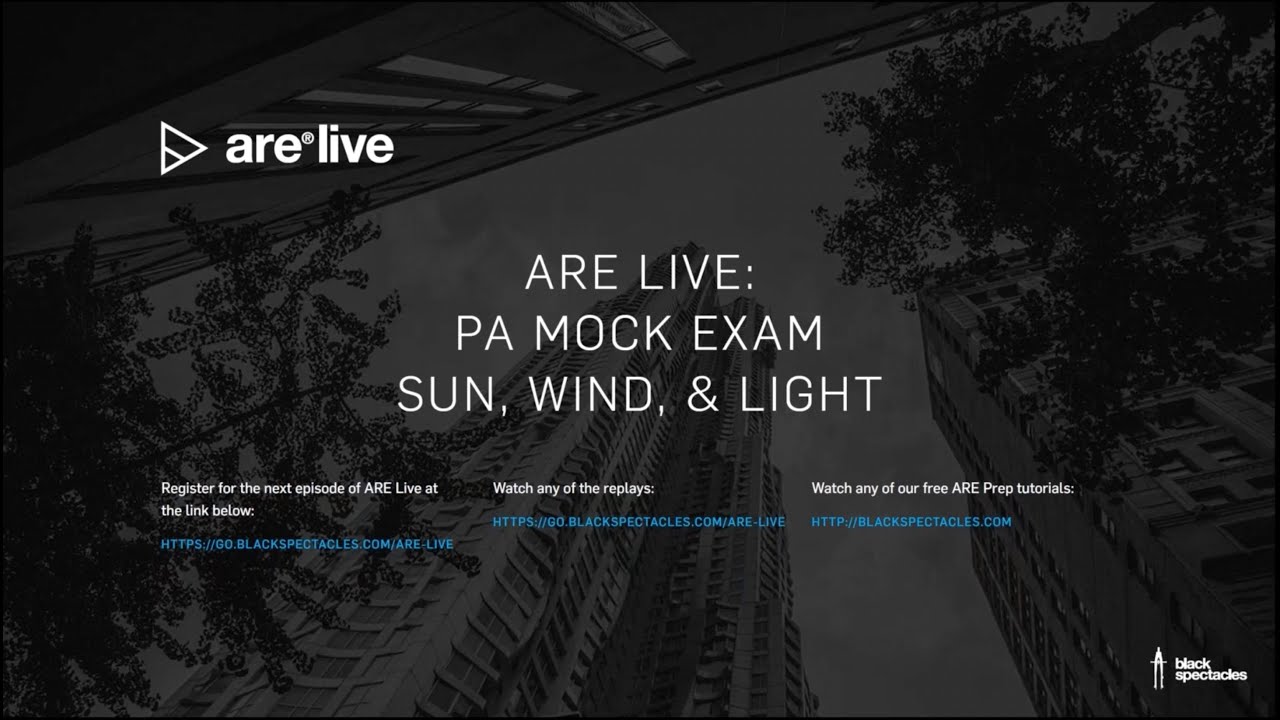 ARE Live: PA Mock Exam - Sun, Wind, & Light