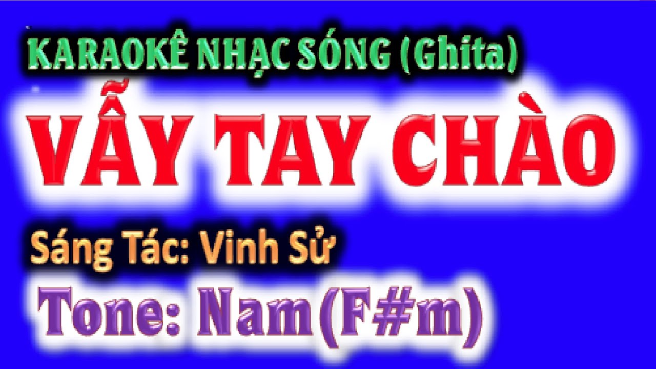 KARAOKE Vẫy tay chào - tone nam (F#)m - ghi ta guitar Hoàng Chung 2023 NSHC