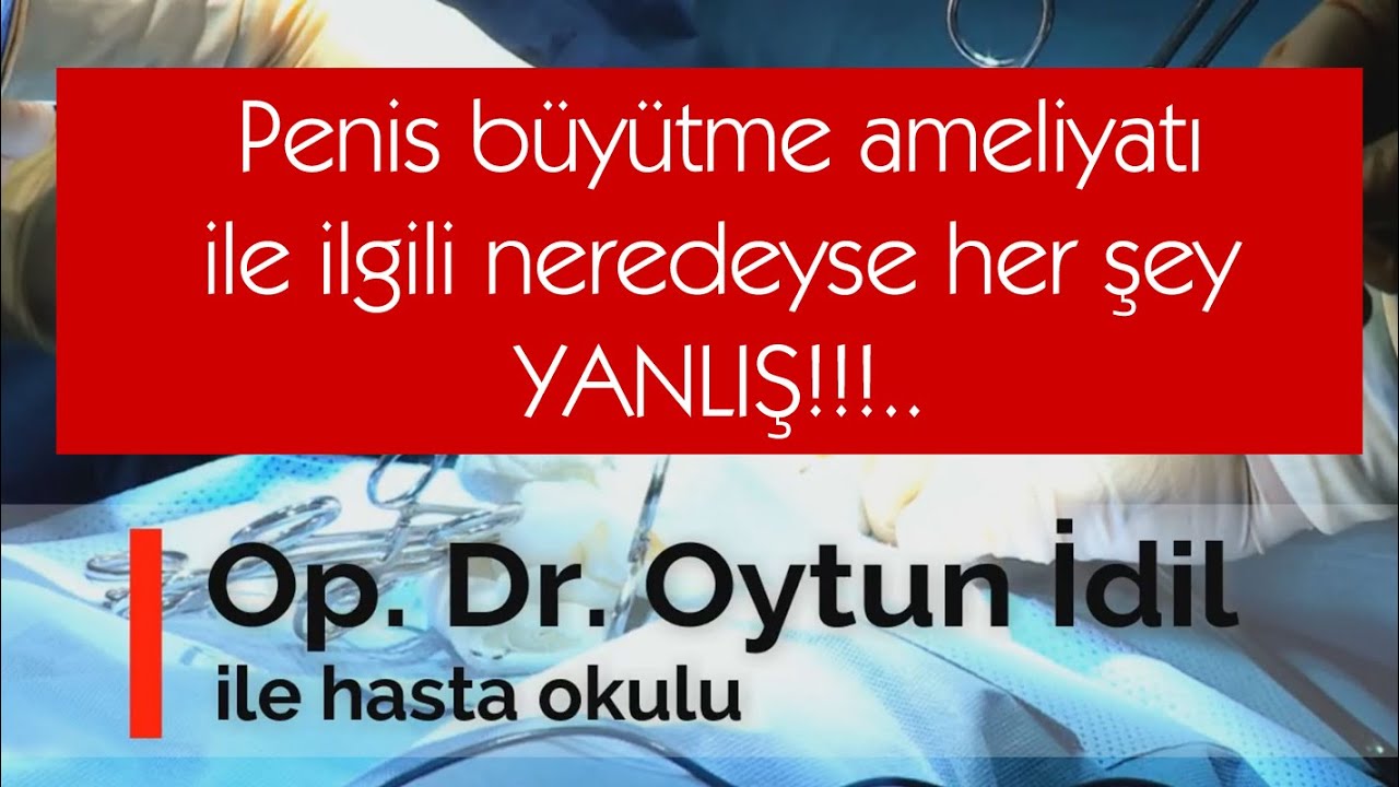 Penis büyütme ameliyatı hakkında neredeyse bilinen her şey yanlış!