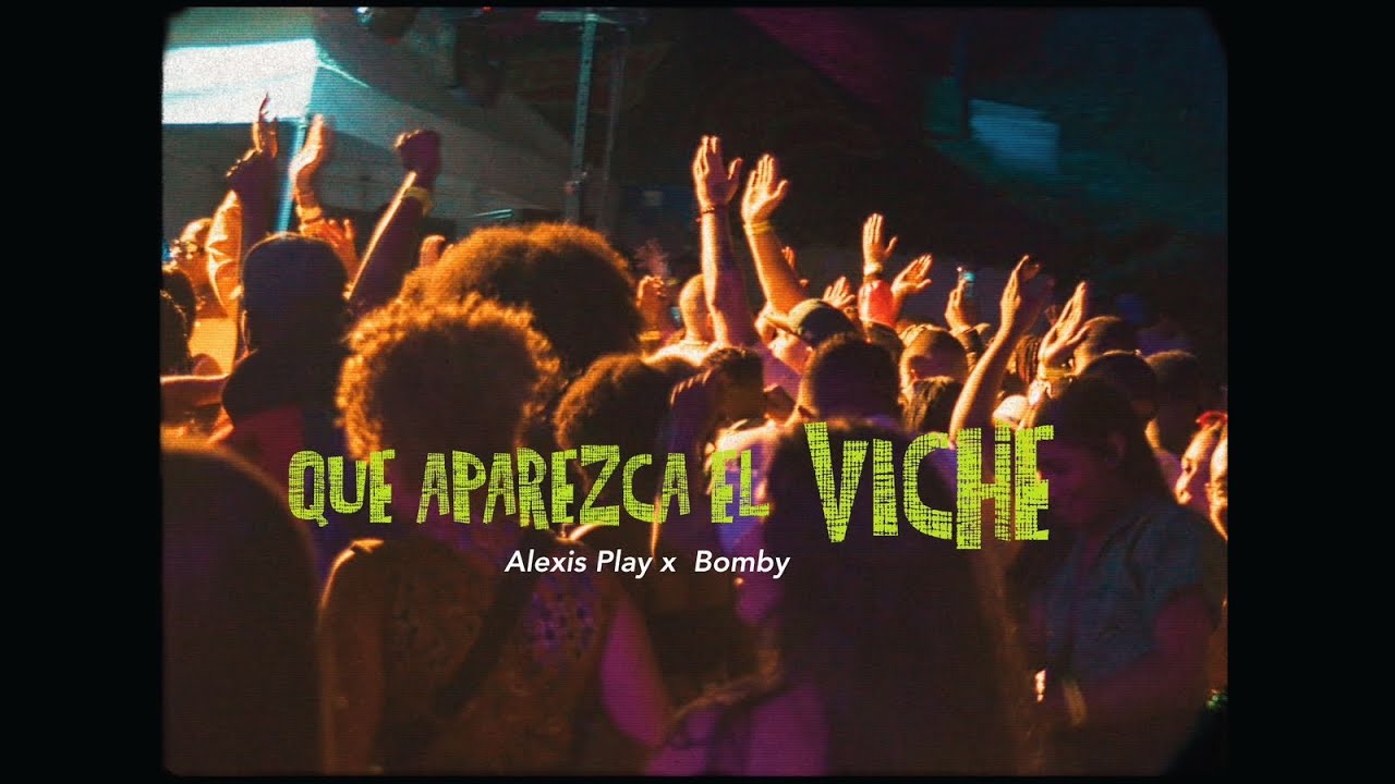 Alexis Play X Bomby - Que Aparezca El Viche(Video Oficial)