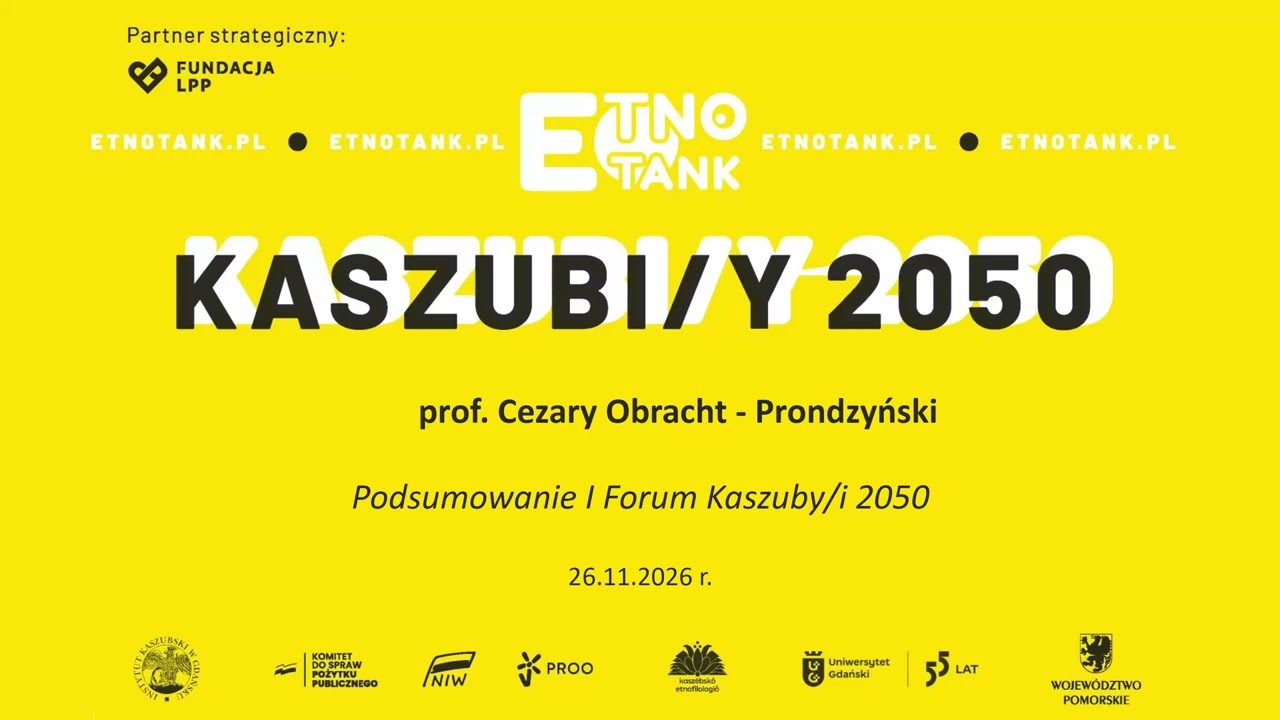 Kaszubi/y 2050 :: Podsumowanie I części Forum :: prof. Cezary Obracht-Prondzyński