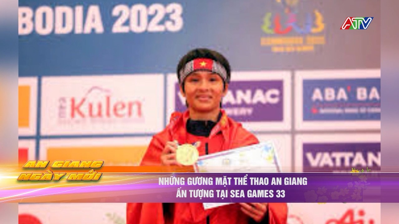 Những gương mặt Thể thao An Giang ấn tượng tại Sea Games 33 | Truyền hình An Giang 2