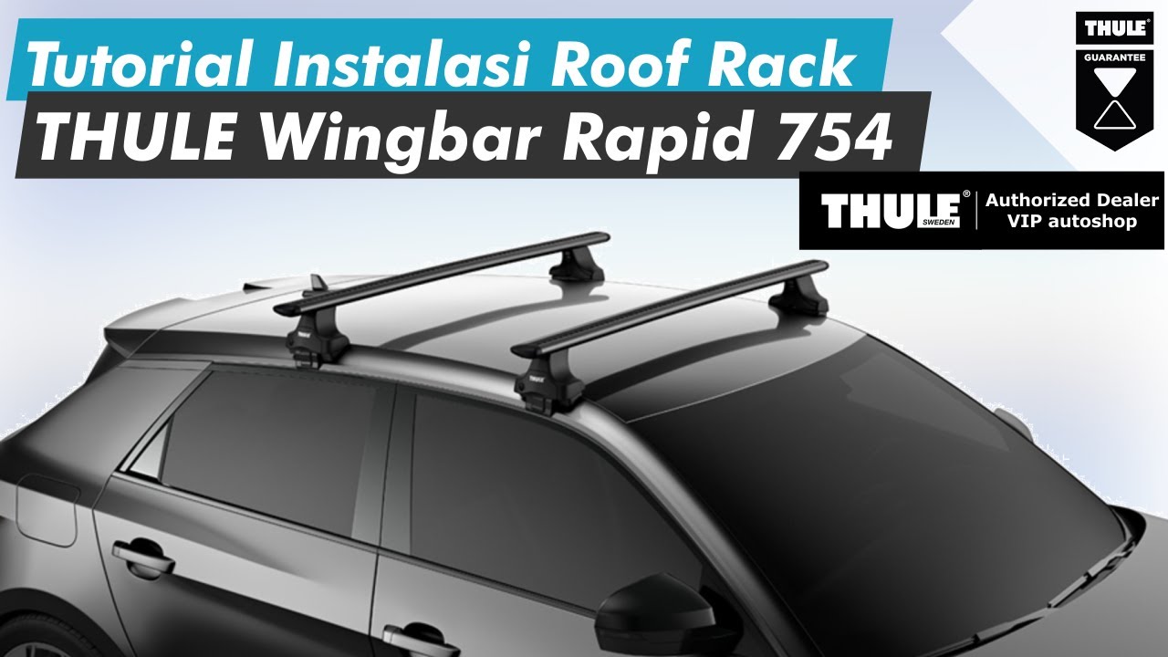 How to Tutorial: Instalasi Crossbar Mobil normal Roof racks Thule Wingbar Rapid System 754