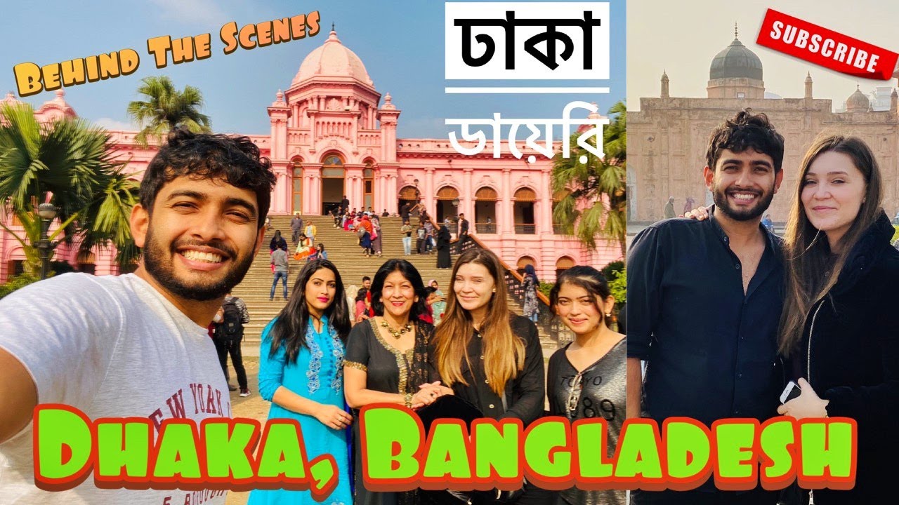 ঢাকা, বাংলাদেশ ডায়েরি | Dhaka, Bangladesh - Behind the Scenes | Shehwar & Maria
