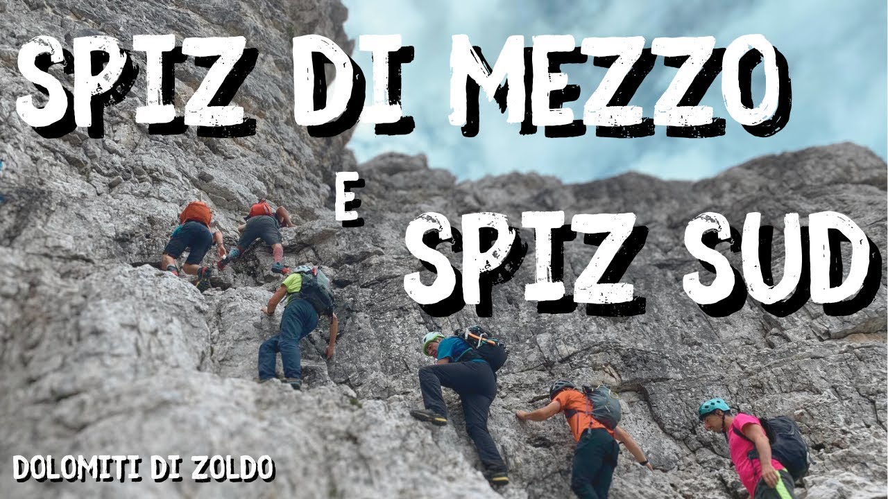 SPIZ SUD e SPIZ DI MEZZO - Un abbinamento SPETTACOLARE in un ambiente SELVAGGIO - DOLOMITI DI ZOLDO
